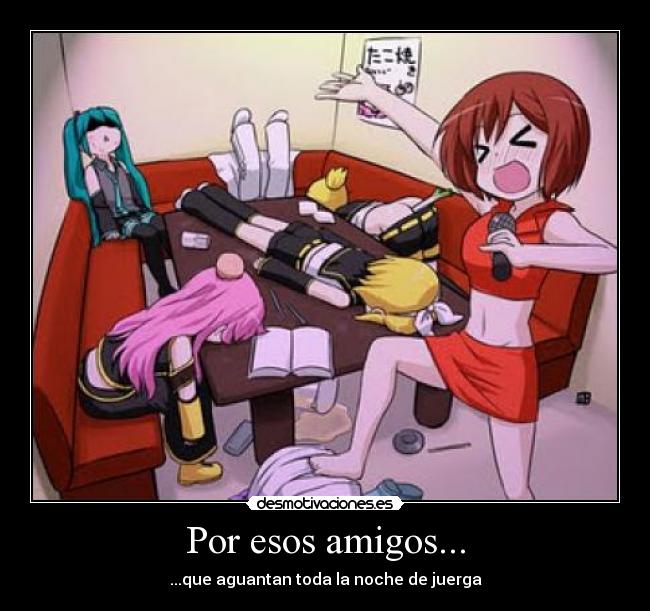 Por esos amigos... - 