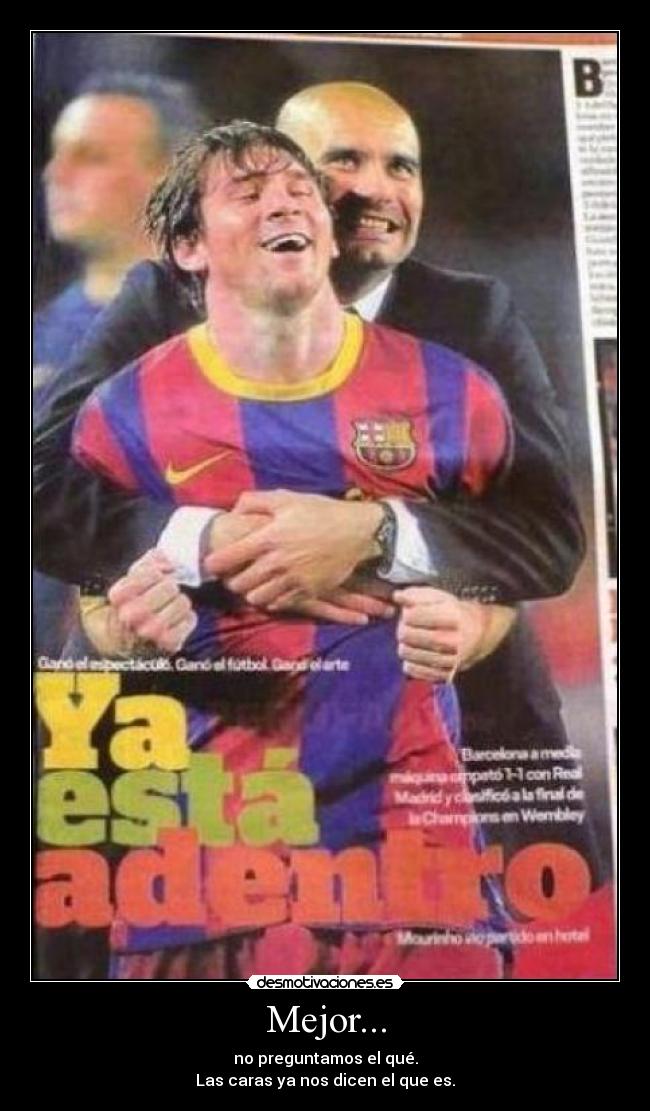 Mejor... - no preguntamos el qué.
Las caras ya nos dicen el que es.