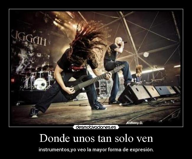 Donde unos tan solo ven - 