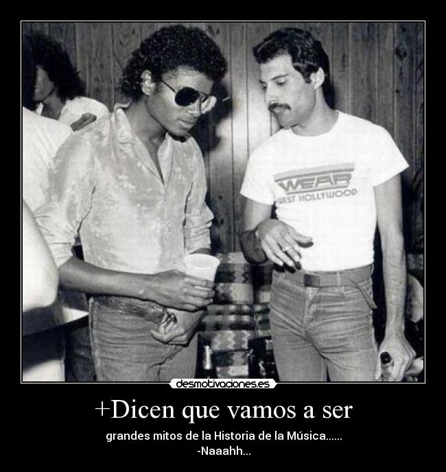 +Dicen que vamos a ser -