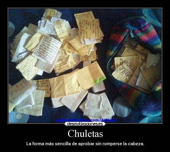 Chuletas - La forma más sencilla de aprobar sin romperse la cabeza.