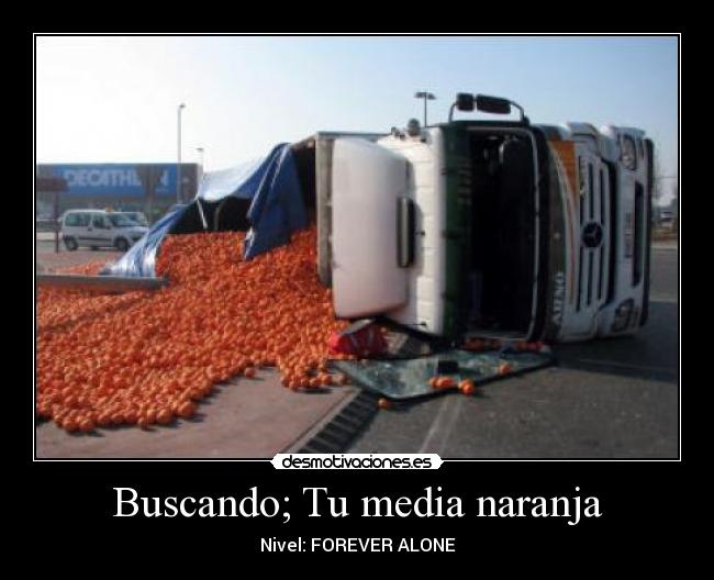 Buscando; Tu media naranja -