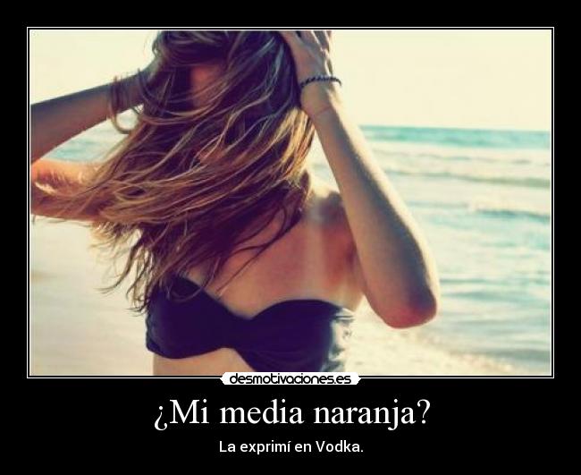 ¿Mi media naranja? -