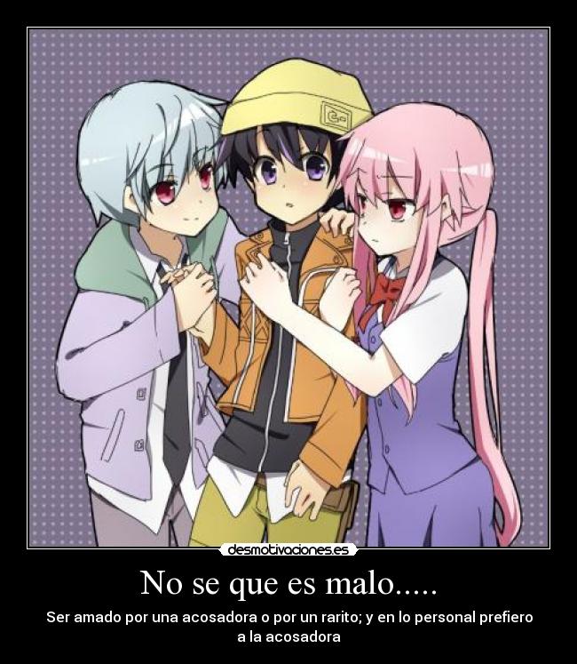 No se que es malo..... -