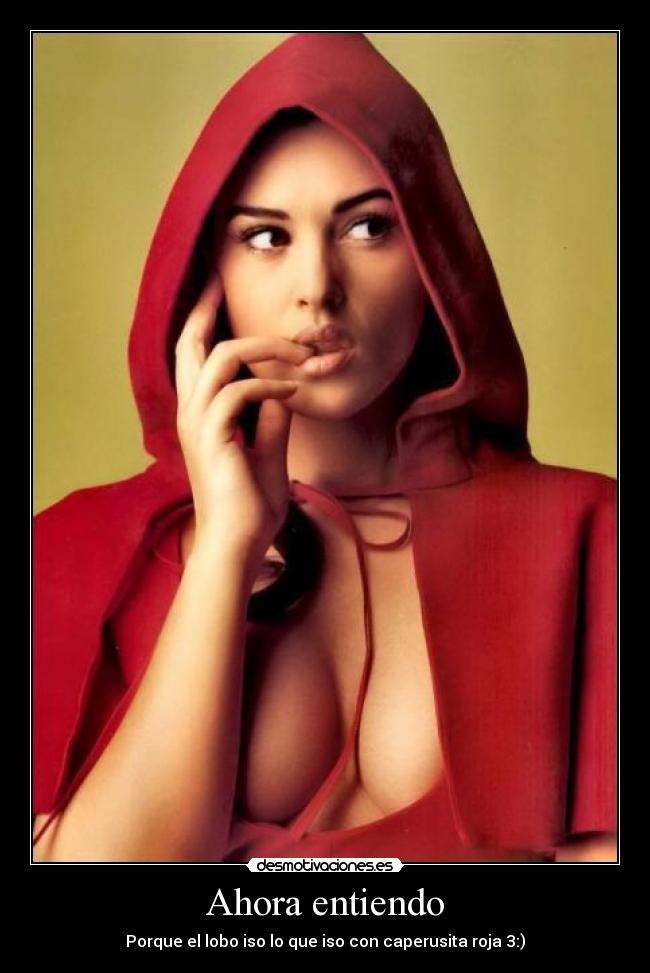Ahora entiendo - Porque el lobo iso lo que iso con caperusita roja 3:)