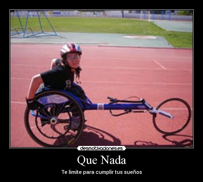 Que Nada - Te limite para cumplir tus sueños