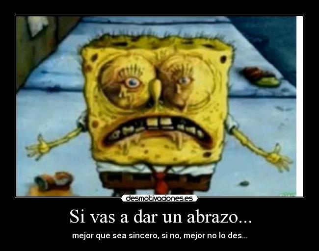Si vas a dar un abrazo... - 