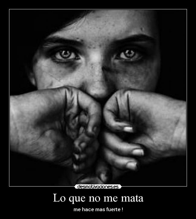 Lo que no me mata -