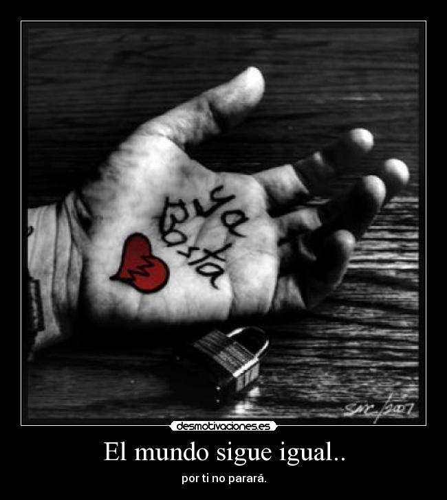 El mundo sigue igual.. - 