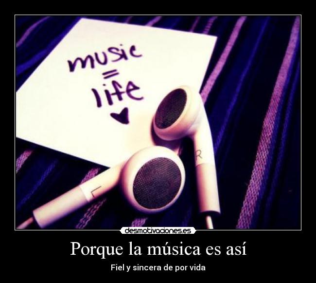 Porque la música es así - Fiel y sincera de por vida