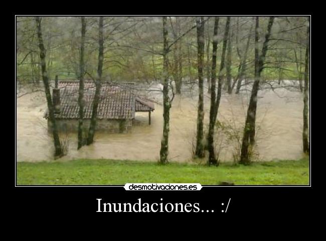 Inundaciones... :/ -