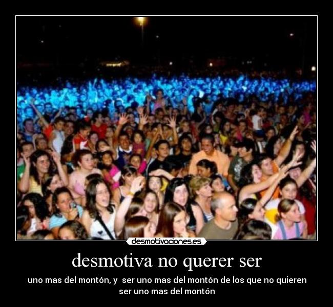 desmotiva no querer ser -
