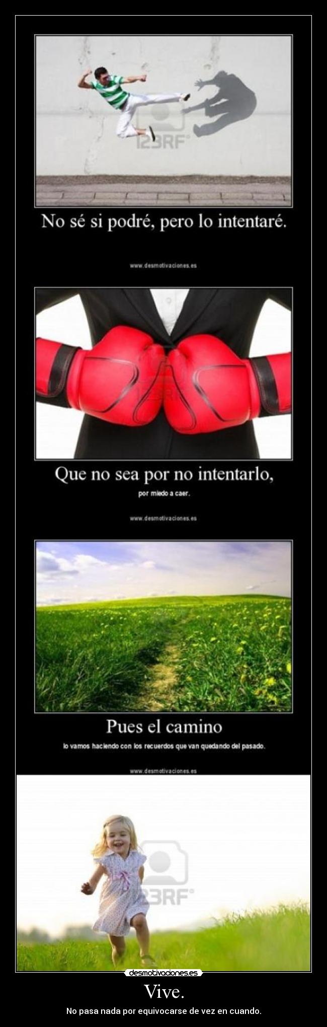 Vive. - No pasa nada por equivocarse de vez en cuando.