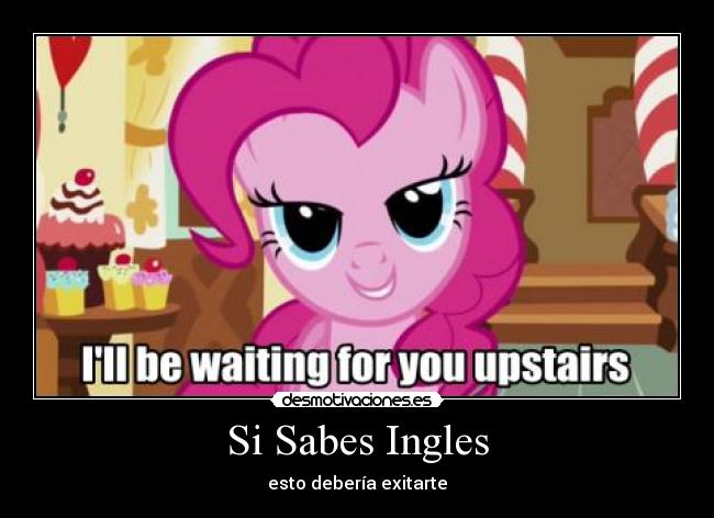 Si Sabes Ingles - esto debería exitarte