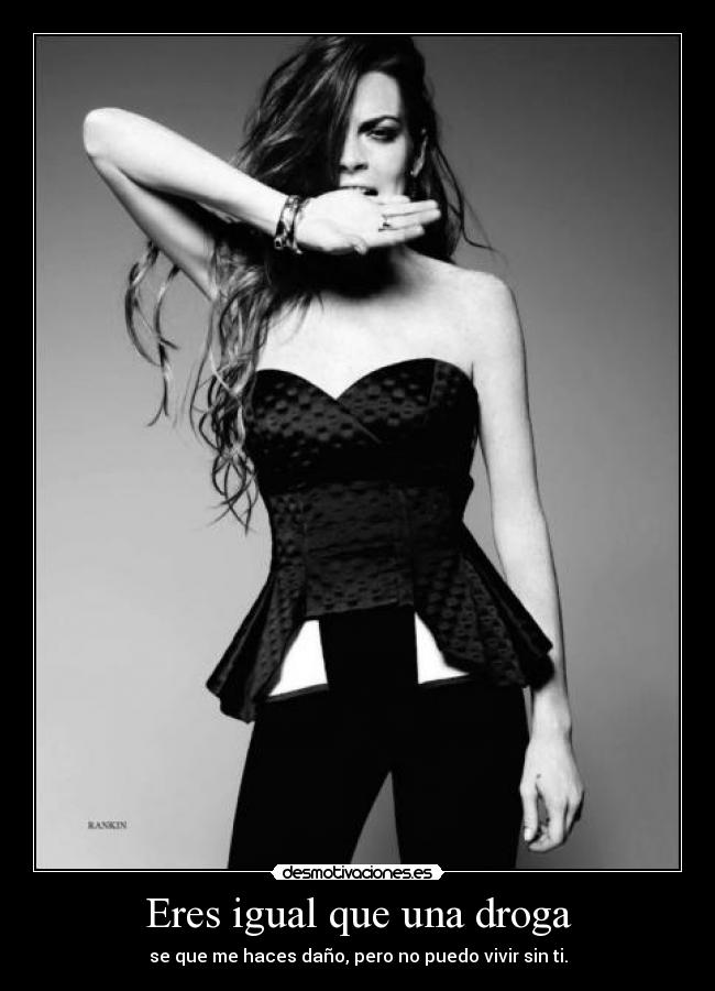 Eres igual que una droga - 