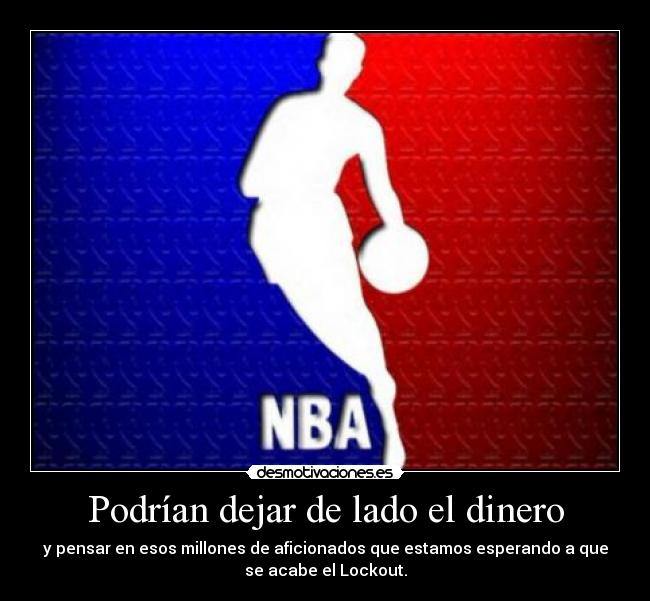 Podrían dejar de lado el dinero -