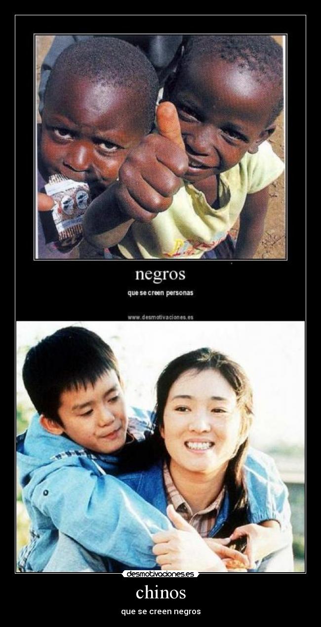 chinos - que se creen negros