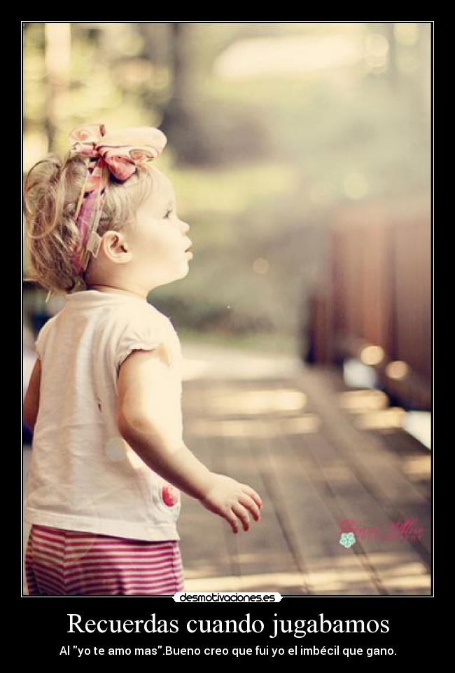 Recuerdas cuando jugabamos - 