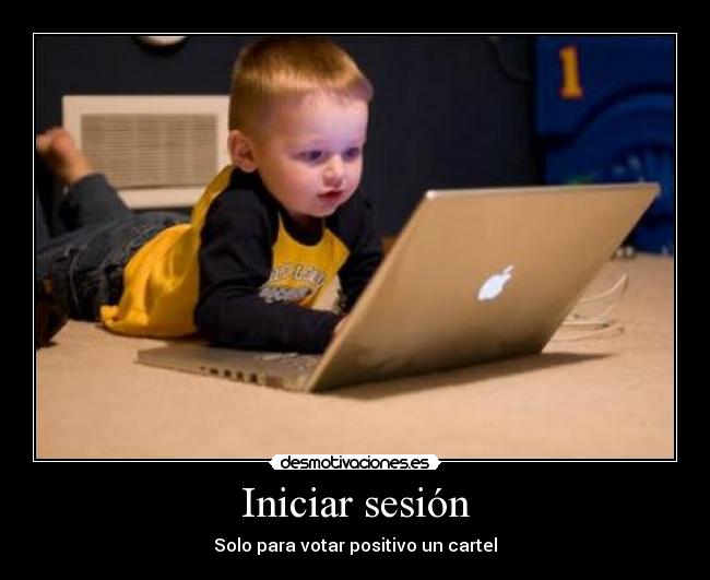 Iniciar sesión - Solo para votar positivo un cartel