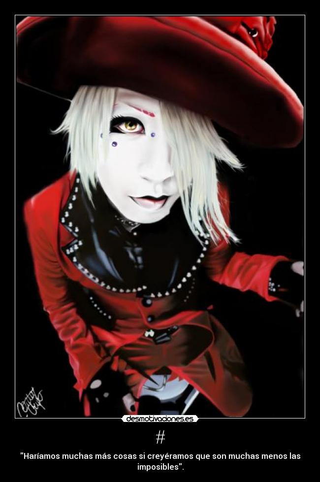 # - Haríamos muchas más cosas si creyéramos que son muchas menos las
imposibles.