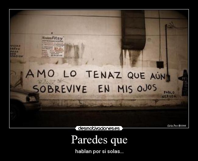 Paredes que - hablan por si solas...