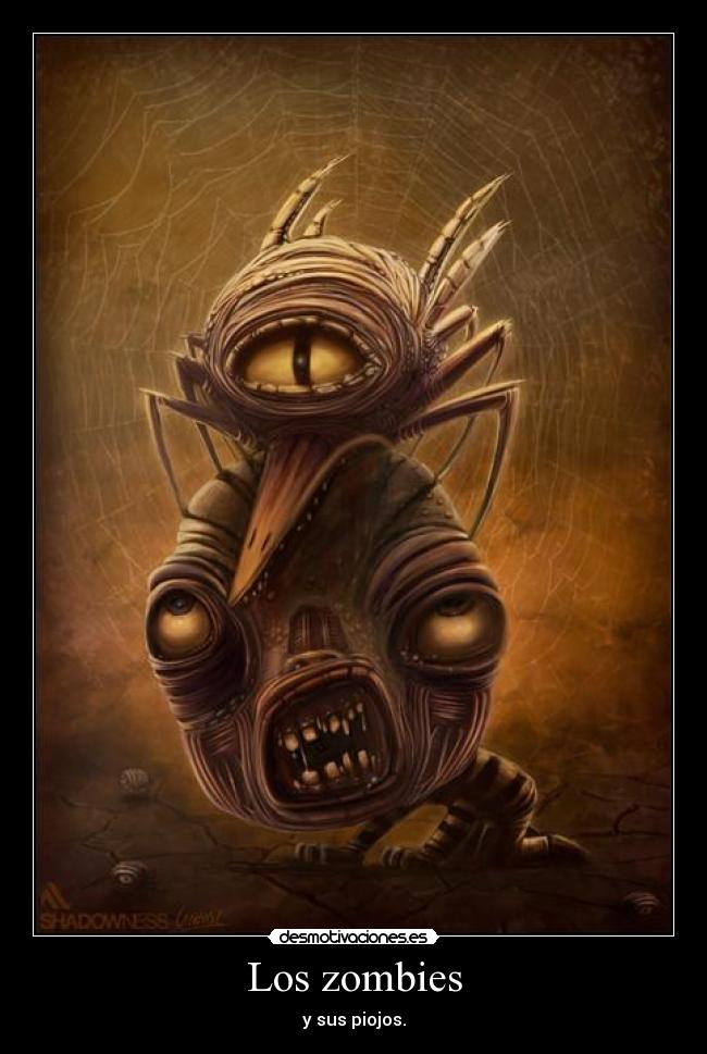 Los zombies - y sus piojos.