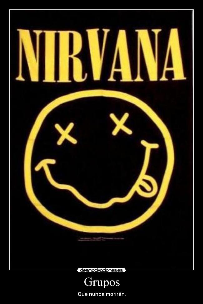 Grupos - Que nunca morirán.