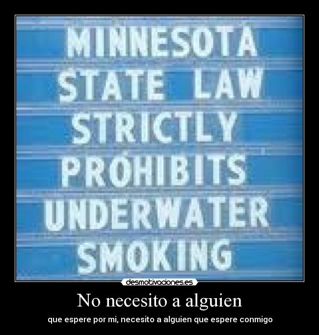 No necesito a alguien - que espere por mi, necesito a alguien que espere conmigo