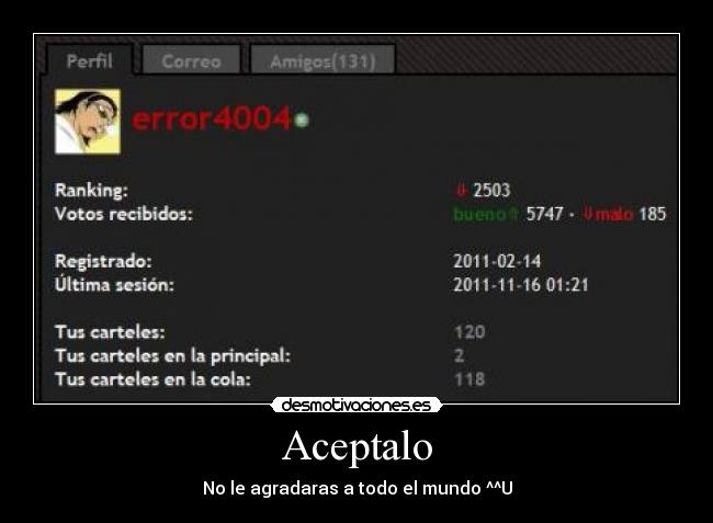 Aceptalo - No le agradaras a todo el mundo ^^U