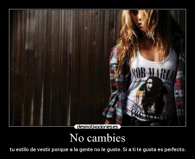 No cambies -