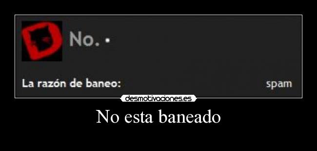 No esta baneado -