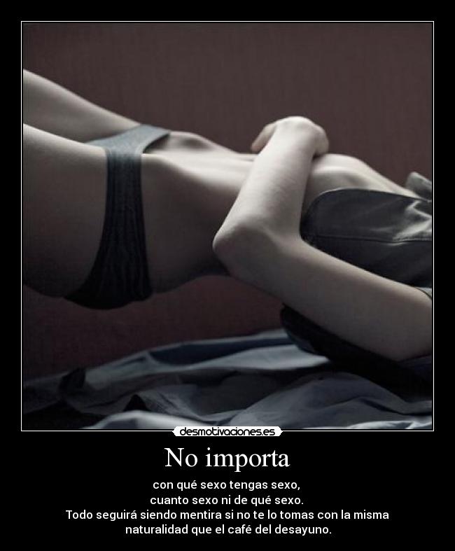 No importa -