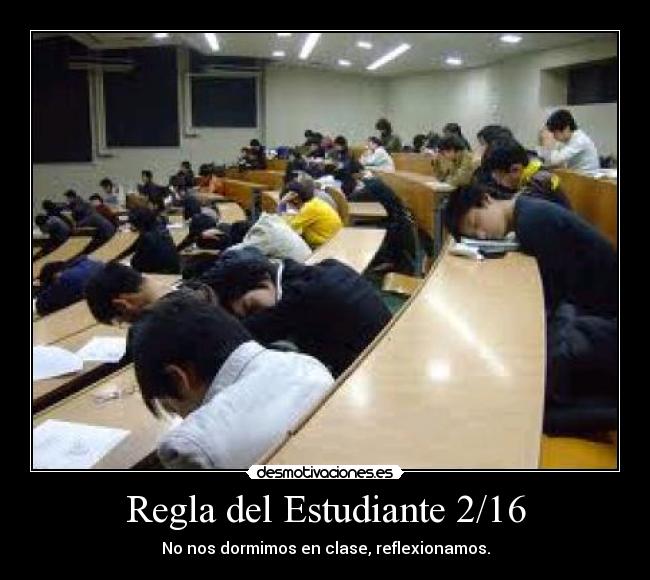 Regla del Estudiante 2/16 - No nos dormimos en clase, reflexionamos.