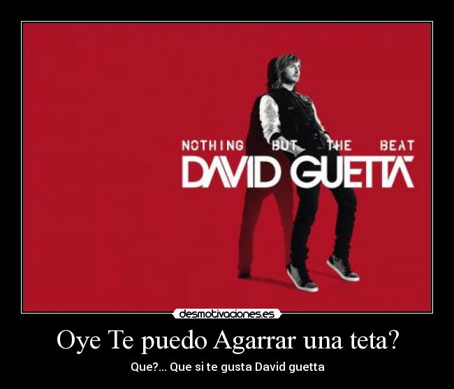 Oye Te puedo Agarrar una teta? -