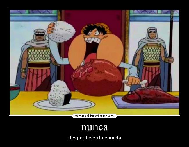 nunca - desperdicies la comida