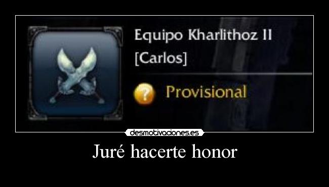 Juré hacerte honor -