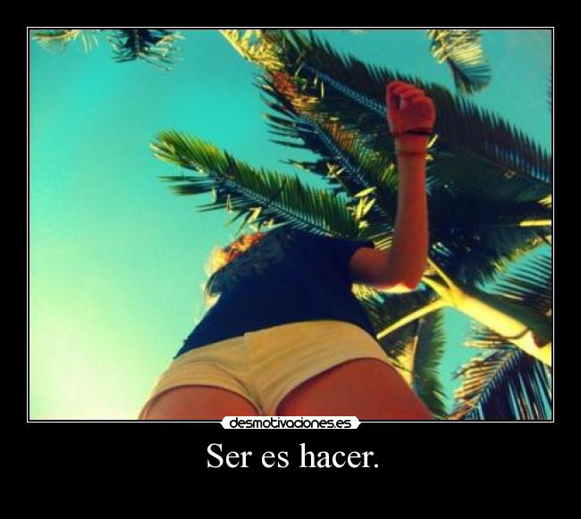 carteles ser hacer desmotivaciones