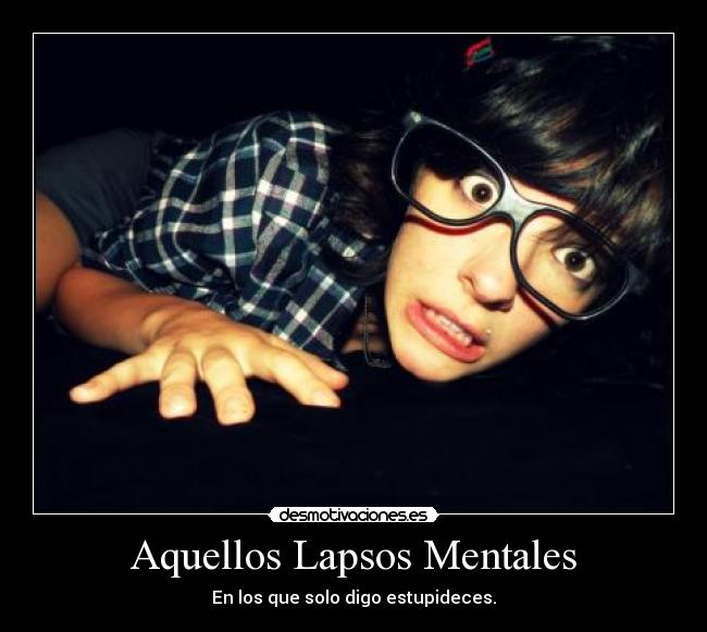 Aquellos Lapsos Mentales -