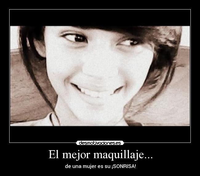 El mejor maquillaje... - 