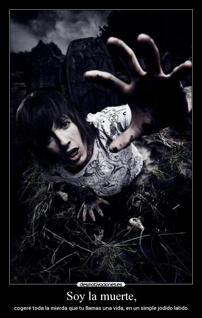 Soy la muerte, -