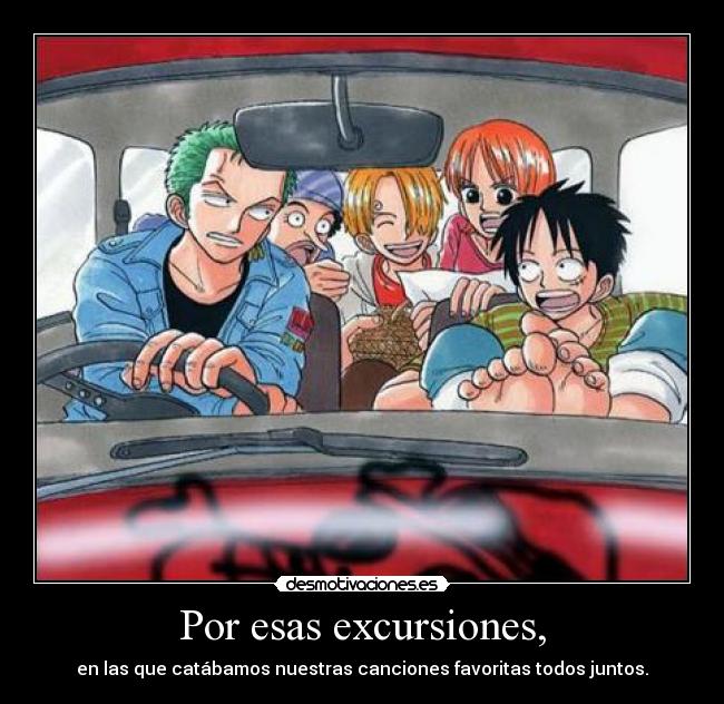Por esas excursiones, -