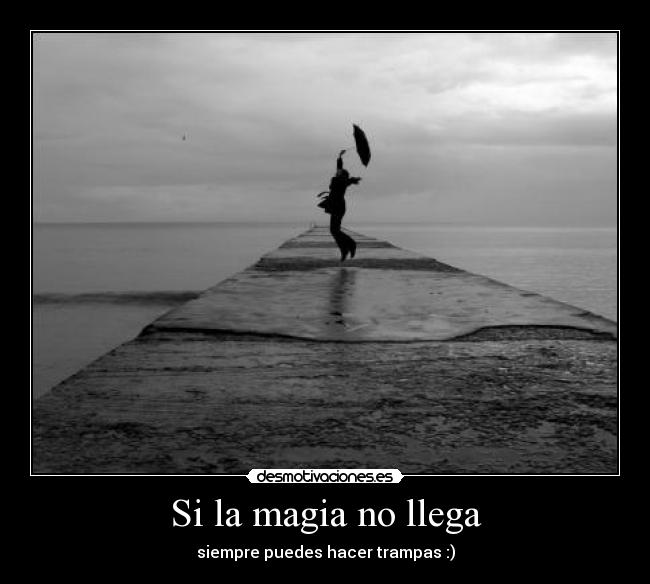 Si la magia no llega - siempre puedes hacer trampas :)