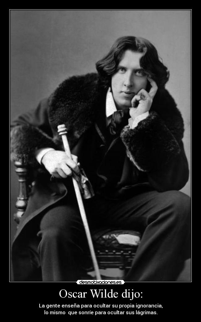 Oscar Wilde dijo: -