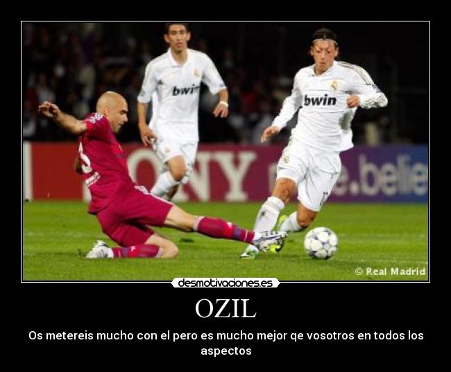 OZIL - Os metereis mucho con el pero es mucho mejor qe vosotros en todos los aspectos