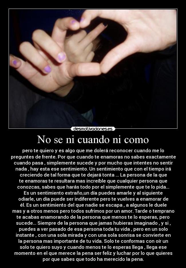 No se ni cuando ni como -