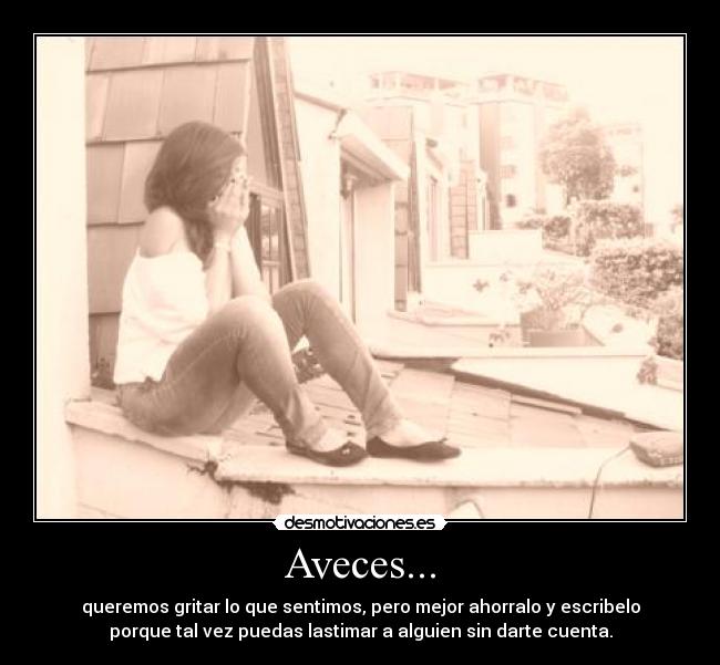 Aveces... -
