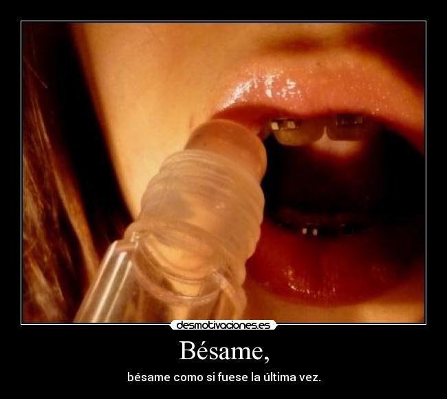 Bésame, - 