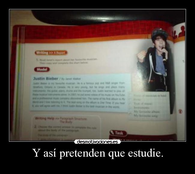 Y así pretenden que estudie. -