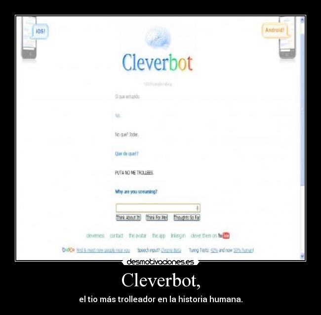 Cleverbot, - el tio más trolleador en la historia humana.