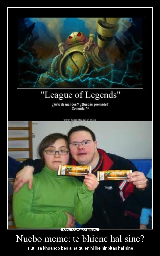 Nuebo meme: te bhiene hal sine? - sutilisa khuando bes a halguien hi lhe hinbitas hal sine